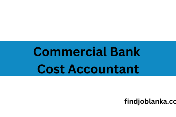 Cost Accountant Commercial Bank - findjoblanka.com