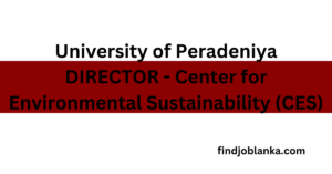 Director – University of Peradeniya Job Vacancies findjoblanka.com