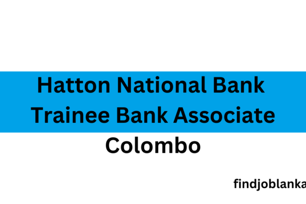 Hatton National Bank Trainee Bank Associate Colombo Findjoblanka.com